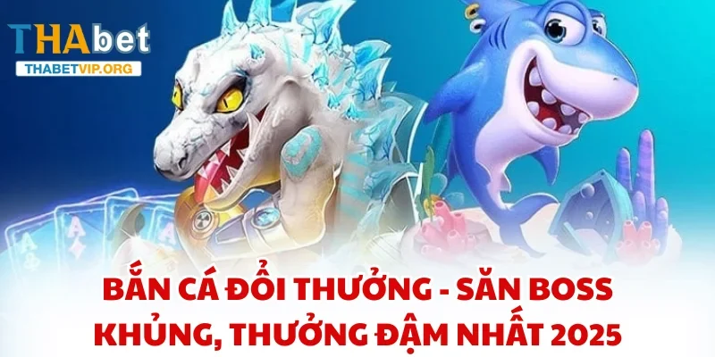 bắn cá đổi thưởng