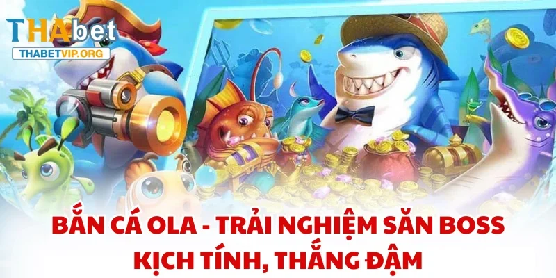 Bắn Cá Ola