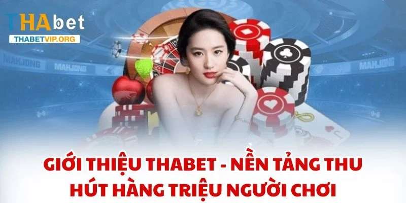Giới thiệu THABET - Nền tảng thu hút hàng triệu người chơi