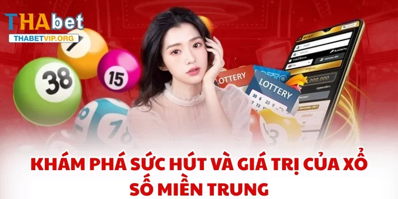 Khám phá sức hút và giá trị của xổ số miền Trung